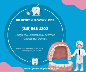Dr. Renee Yurovsky, DDS. Things You Should Look For When Choosing A Dentist